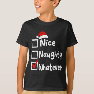 Nice Naughty Whatever Funny Christmas List Family T-Shirt