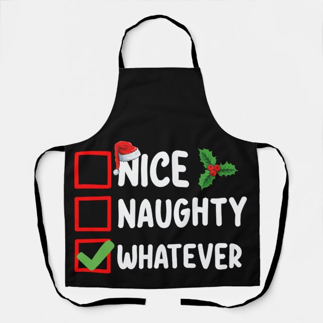 Nice Naughty Whatever Funny Christmas List Holiday Apron (Front)