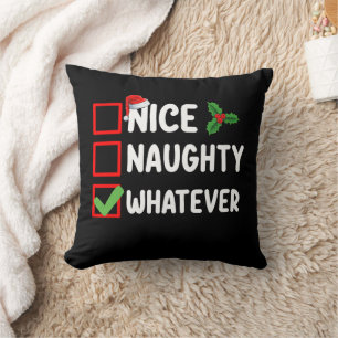 Nice Naughty Whatever Funny Christmas List Holiday Cushion