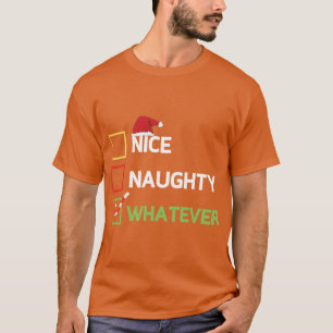 Nice Naughty Whatever T-Shirt