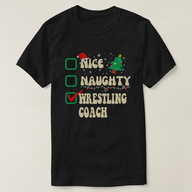 Nice Naughty WRESTLING Coach Santa Claus Christmas T-Shirt (Design Front)