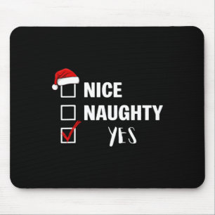 Nice Naughty Yes - Funny Santa Claus Christmas  Mouse Pad