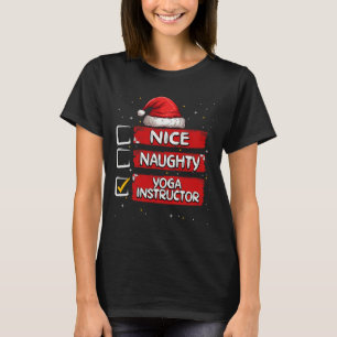 Nice Naughty Yoga Instructor Christmas List Santa T-Shirt