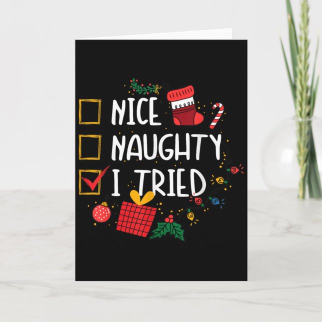 Nice Or Naughty I Tried Santa's Naughty List Funny Card (Front)