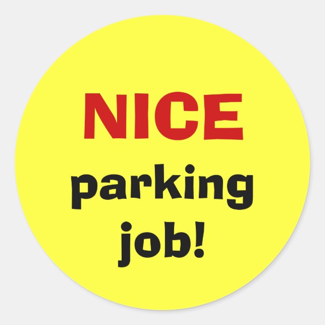 NICE parking job! Classic Round Sticker (Front)