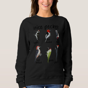 Nice Peckers Birds Woodpecker Sweatshirt