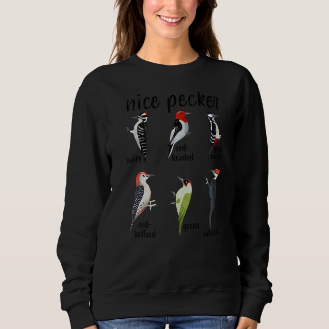 Nice Peckers  Birds Woodpecker Sweatshirt (Front)