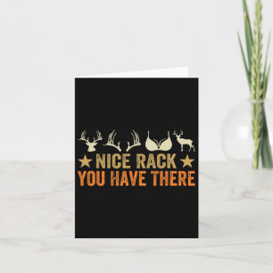 Nice Rack You Have There - Funny Hunter - Reindeer Card