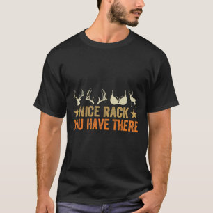 Nice Rack You Have There - Funny Hunter - Reindeer T-Shirt