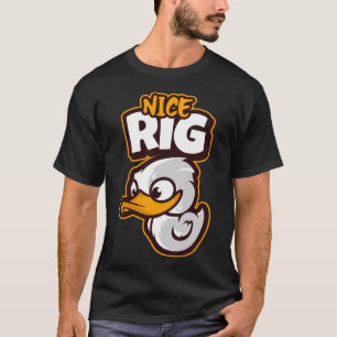 Nice Rig T-Shirt