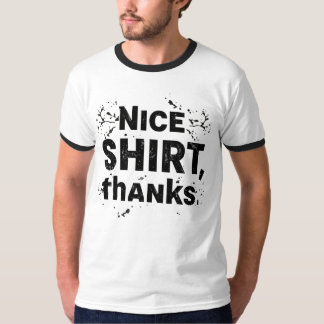 Nice shirt Thank's