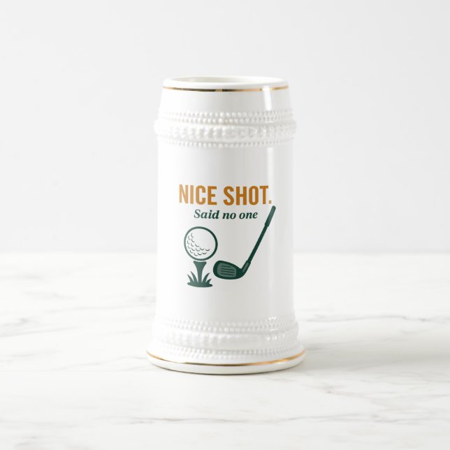 Nice Shot. Said No One – Golf Rage Collection Beer Stein (Center)