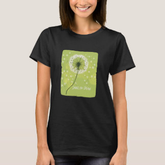 Nice Spring Colours with Dreamy Dandelion and Flyi T-Shirt
