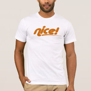 Nice! T-Shirt