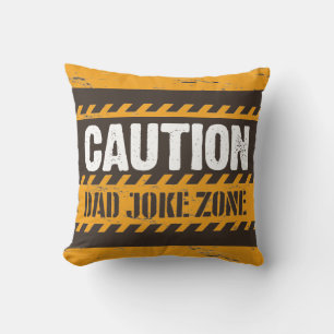 Nice Text Design Caution Dad Joke Zone  Cushion