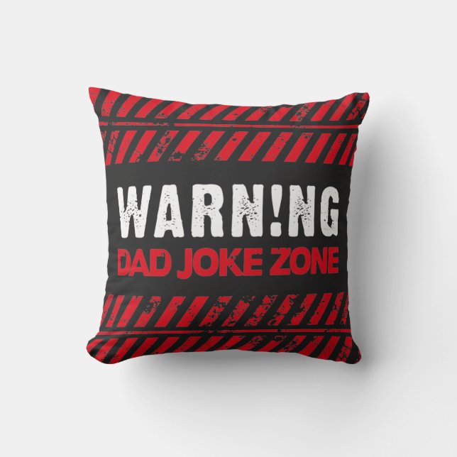 Nice Text Design Caution Dad Joke Zone Cushion (Front)