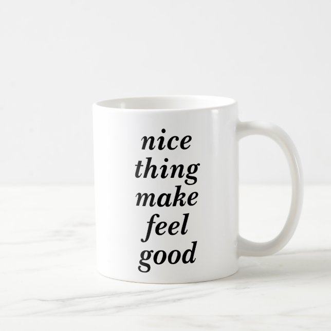 Nice thing make feel good mug (Right)