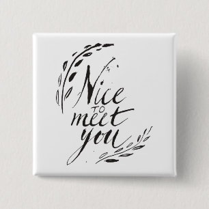 Nice To Meet You 15 Cm Square Badge