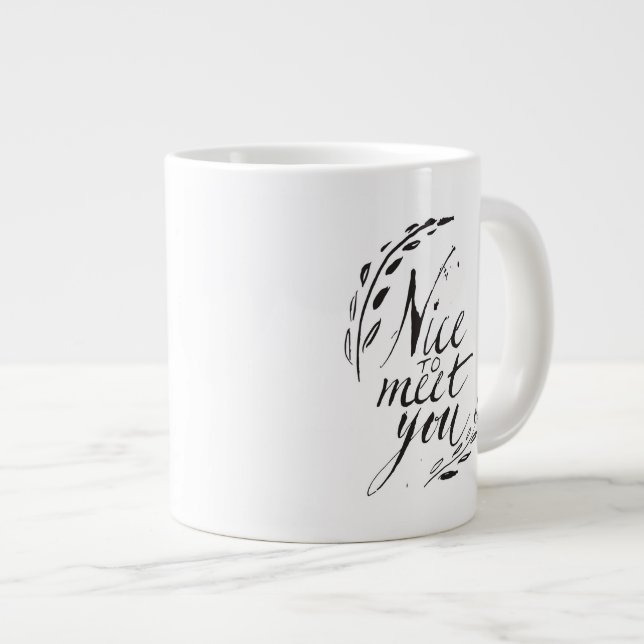 Nice To Meet You Large Coffee Mug (Front Right)