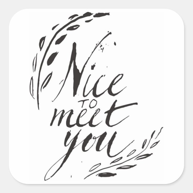 Nice To Meet You Square Sticker (Front)