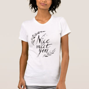 Nice To Meet You T-Shirt