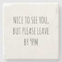 Nice to See You, But Please Leave by 9pm