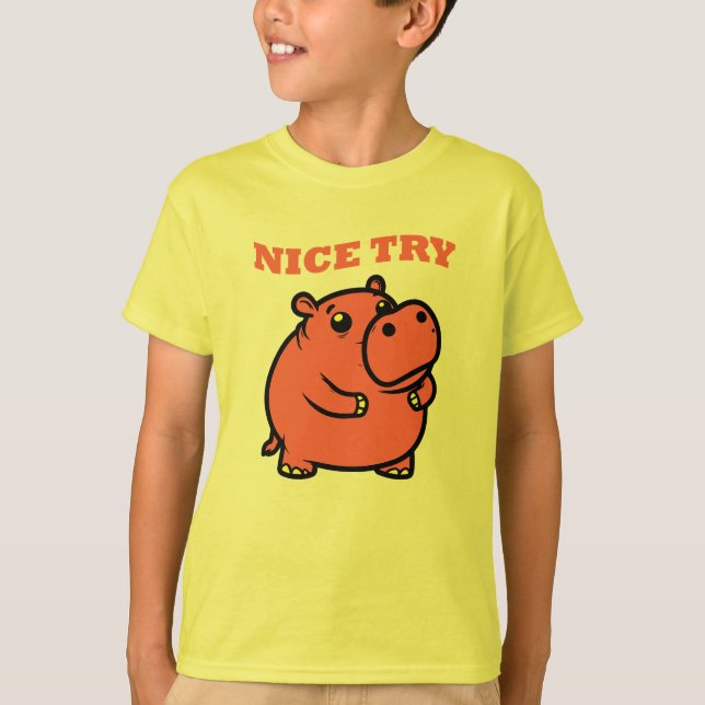 Nice Try Hippo Cartoon T-Shirt (Front)