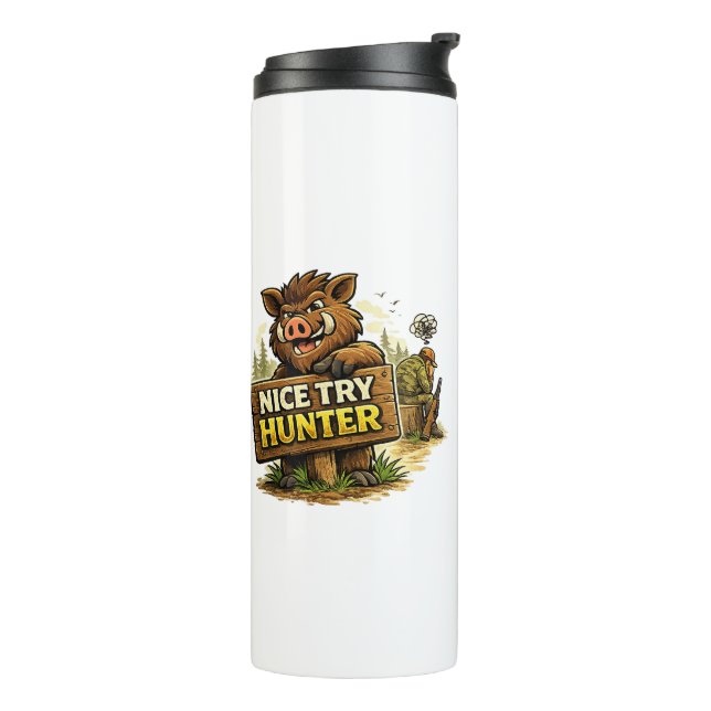 Nice Try Hunter Thermal Tumbler (Rotated Left)