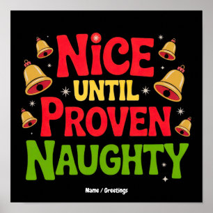 Nice Until Proven Funny Christmas Design Cheeky Poster