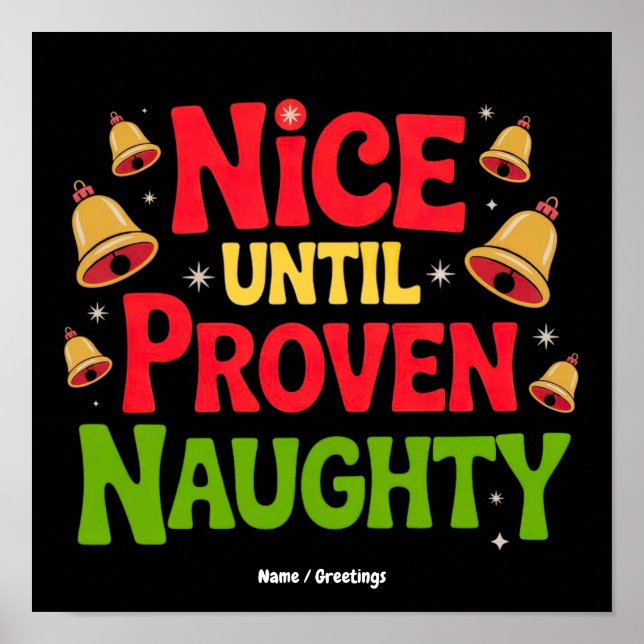 Nice Until Proven Funny Christmas Design Cheeky  Poster (Front)