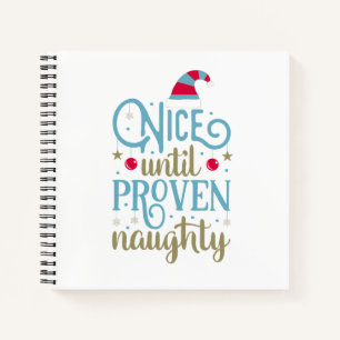 Nice Until Proven Naughty Christmas   Notebook