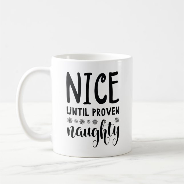 Nice Until Proven Naughty Coffee Mug (Left)