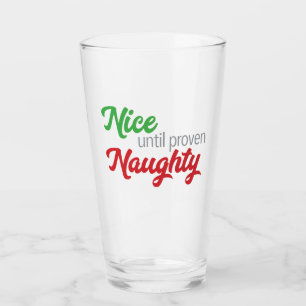 Nice Until Proven Naughty Drinking Glass