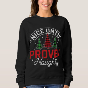 Nice Until Proven Naughty Funny Christmas Buffalo  Sweatshirt