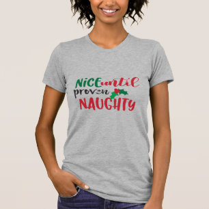 Nice Until Proven Naughty Funny Holly Xmas T-Shirt