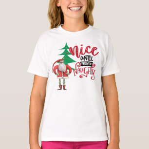 Nice Until Proven Naughty Santa T-Shirt