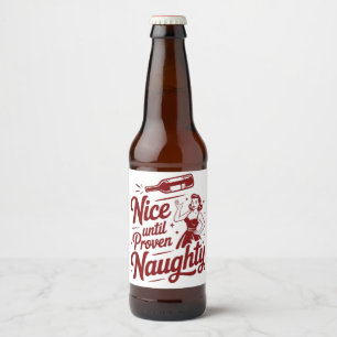 Nice Until Proven Naughty Snarky Christmas Wine Beer Bottle Label