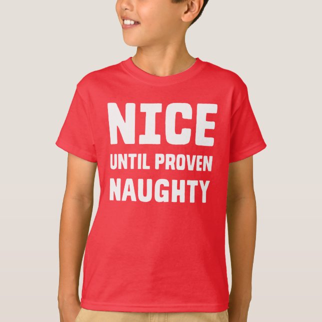 Nice Until Proven Naughty T-Shirt (Front)