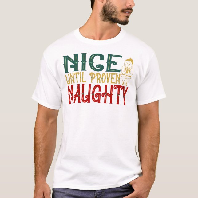 Nice Until Proven Naughty T-Shirt (Front)