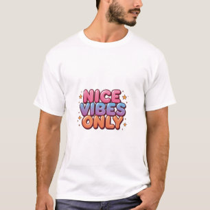 Nice Vibes Only – Colorful Positive Typography T-Shirt