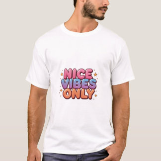 Nice Vibes Only – Colourful Positive Typography T-Shirt