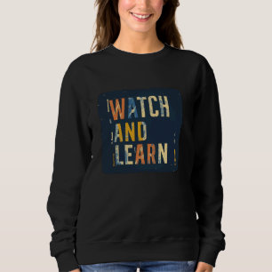 Nice Watch and Learn Statement Sweatshirt