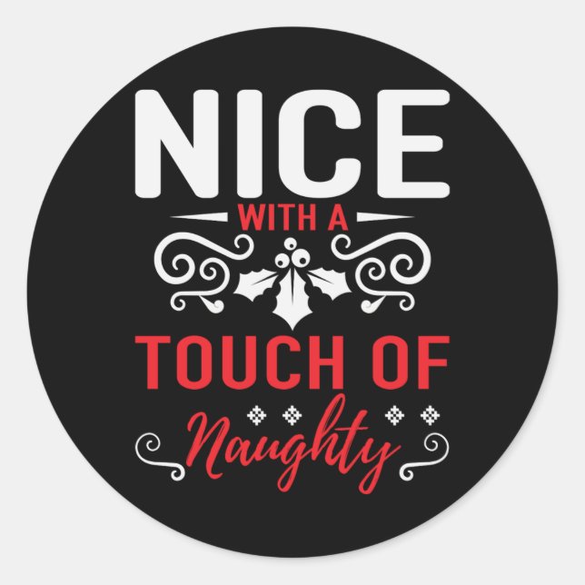 Nice With A Touch Of Naughty T Shirt  Classic Round Sticker (Front)