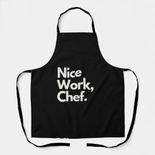 'Nice Work, Chef' Fun Encouraging Playful Funny Apron