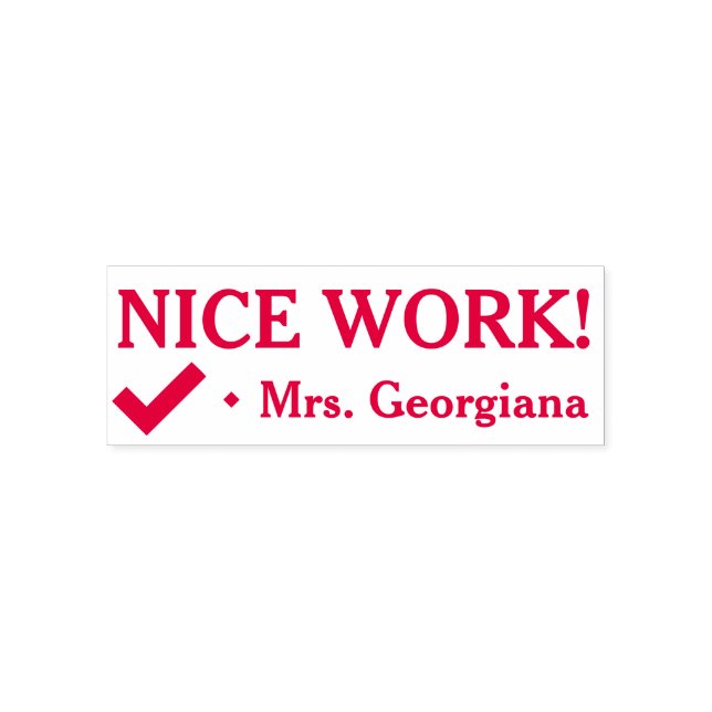 "NICE WORK!" + Teacher Name Rubber Stamp (Design)