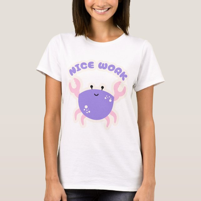  Nice Work Women’s  T-Shirt (Front)
