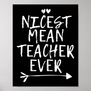 Nicest Mean Teacher Ever Poster