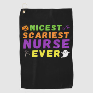 Nicest scariest Nurse ever funny Halloween Classic Golf Towel