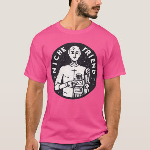 Niche Friend Robotee Cyborg Artificial Intellige b T-Shirt