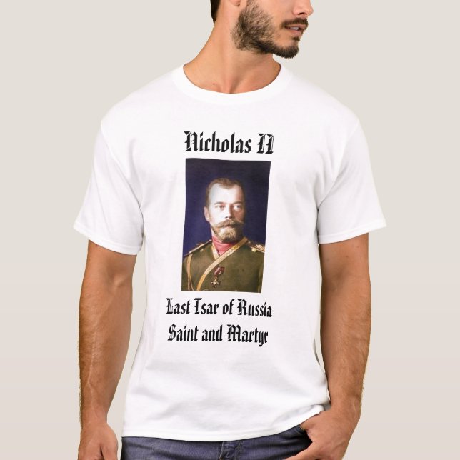 Nicholas II, Nicholas II, Last Tsar of RussiaSa... T-Shirt (Front)